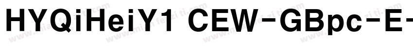 HYQiHeiY1 CEW-GBpc-E字体转换